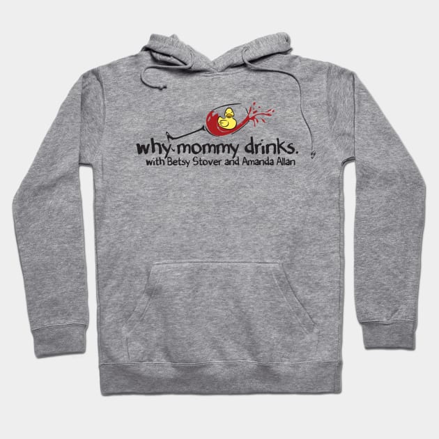 Why Mommy Drinks Logo Hoodie by Why Mommy Drinks